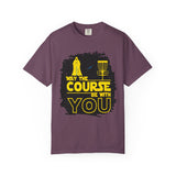 May the Course Be With You Disc Golf T-Shirt