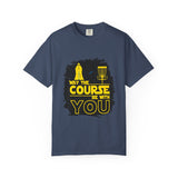 May The Course Be With You Disc Golf T-Shirt