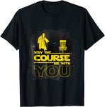 May The Course Be With You Disc Golf Shirt