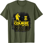 May The Course Be With You Disc Golf Shirt